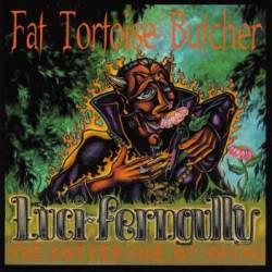 Fat Tortoise Butcher : Luciferngully (The Softer Side of Satan)